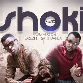 Orezi ft Sani Danja in Shoki Hausa Version